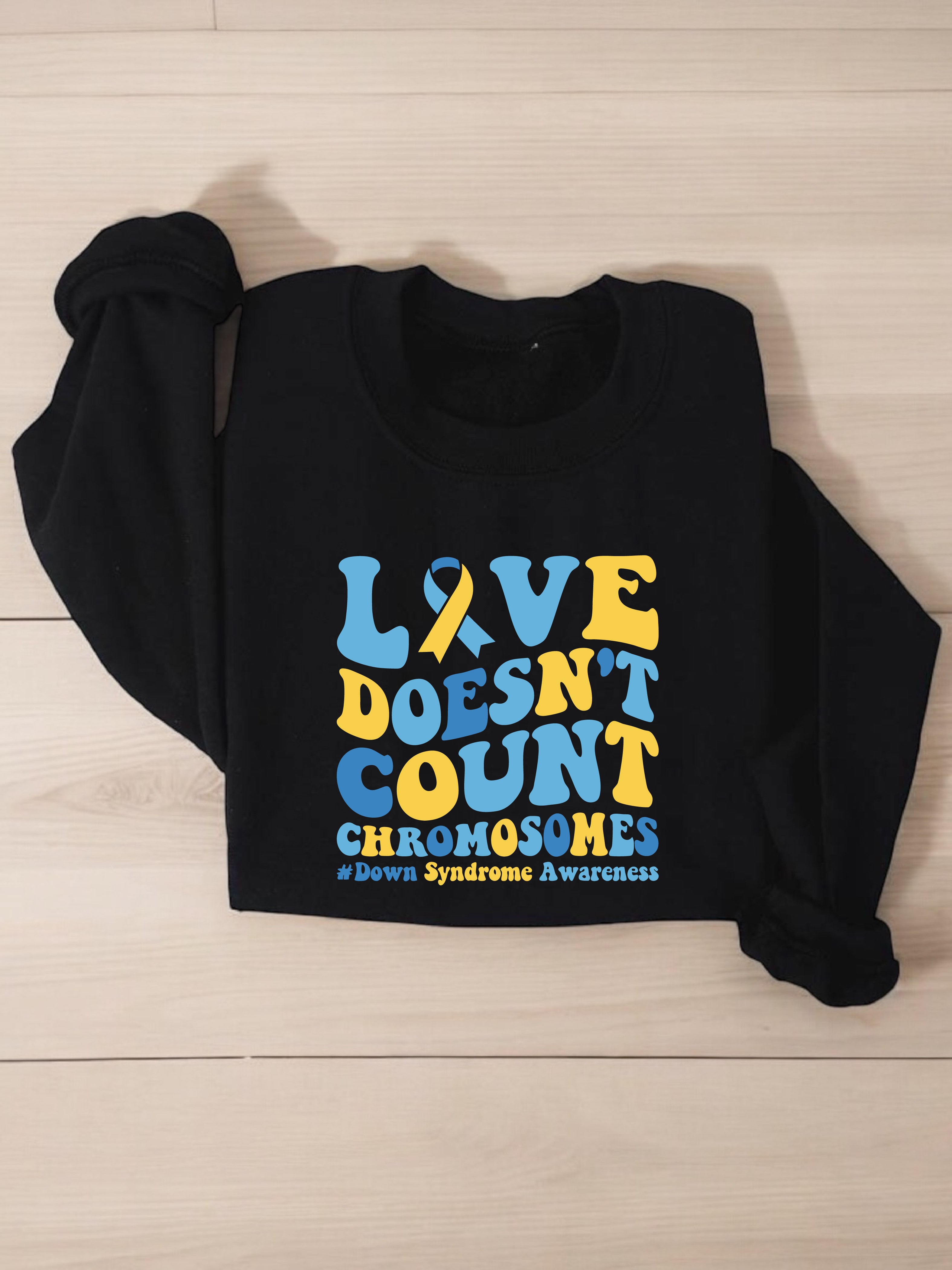 Love Doesn't Count Chromosomes Sweatshirt, Down Syndrome Awareness Sweatshirt, Down Syndrome Day Support Sweater, Extra Chromosome Sweatshirt, T21 Gift, 3 21 Sweater