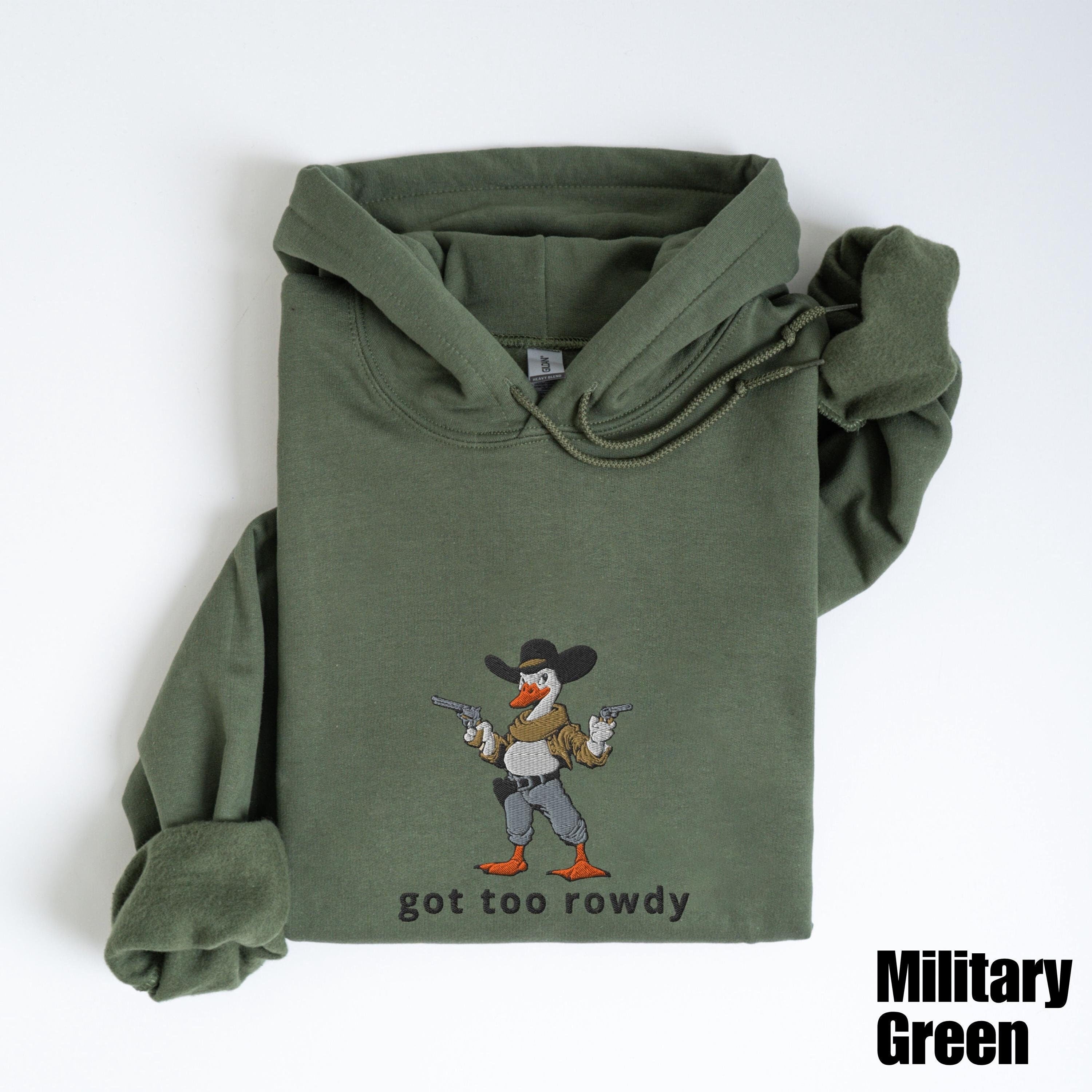 Embroidered Country Silly Goose Hoodie | Got too rowdy Embroidered Hoodie | Goose Tee | Silly Goose Hoodie | Funny Shirt Gift