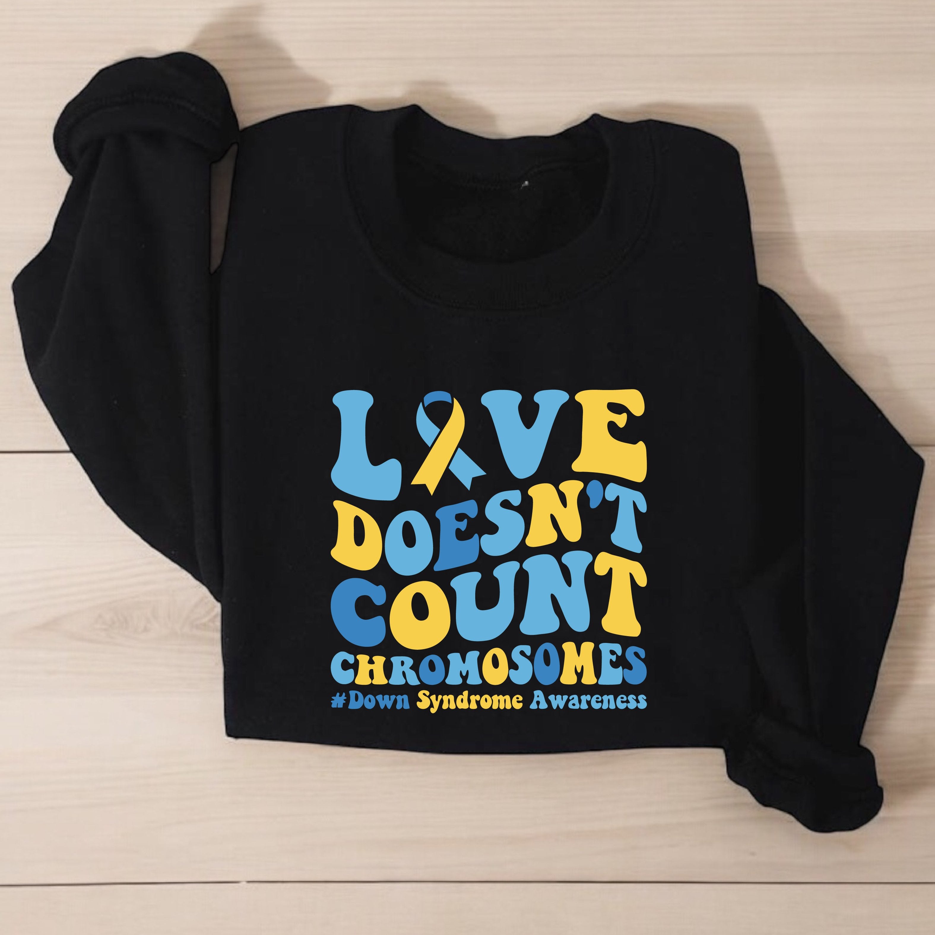 Love Doesn't Count Chromosomes Sweatshirt, Down Syndrome Awareness Sweatshirt, Down Syndrome Day Support Sweater, Extra Chromosome Sweatshirt, T21 Gift, 3 21 Sweater