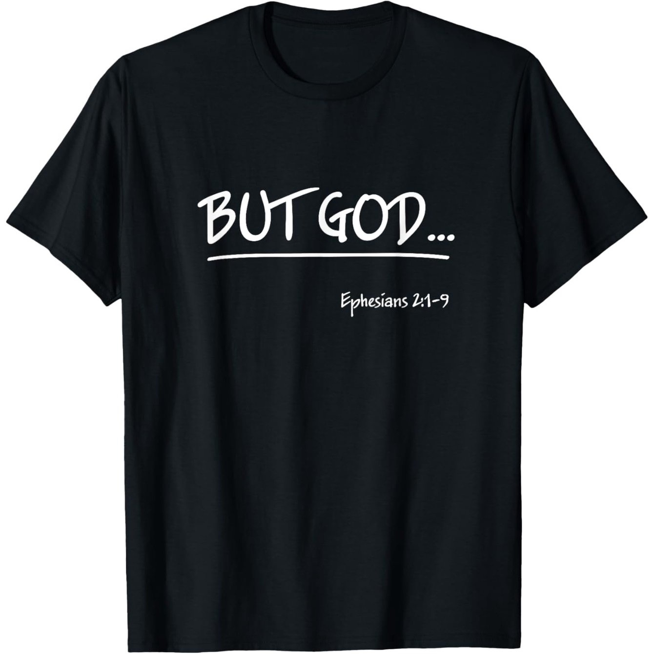 But Godd Ephesians 2:9 Christian T-Shirt - Unisex 100% Cotton Relaxed Fit Tee with Inspirational Bible Verse Print, Slight Stretch & Elastic Comfort, Machine Washable Casual Wear for Men & Women (S-XXXL), Spiritual Clothing |