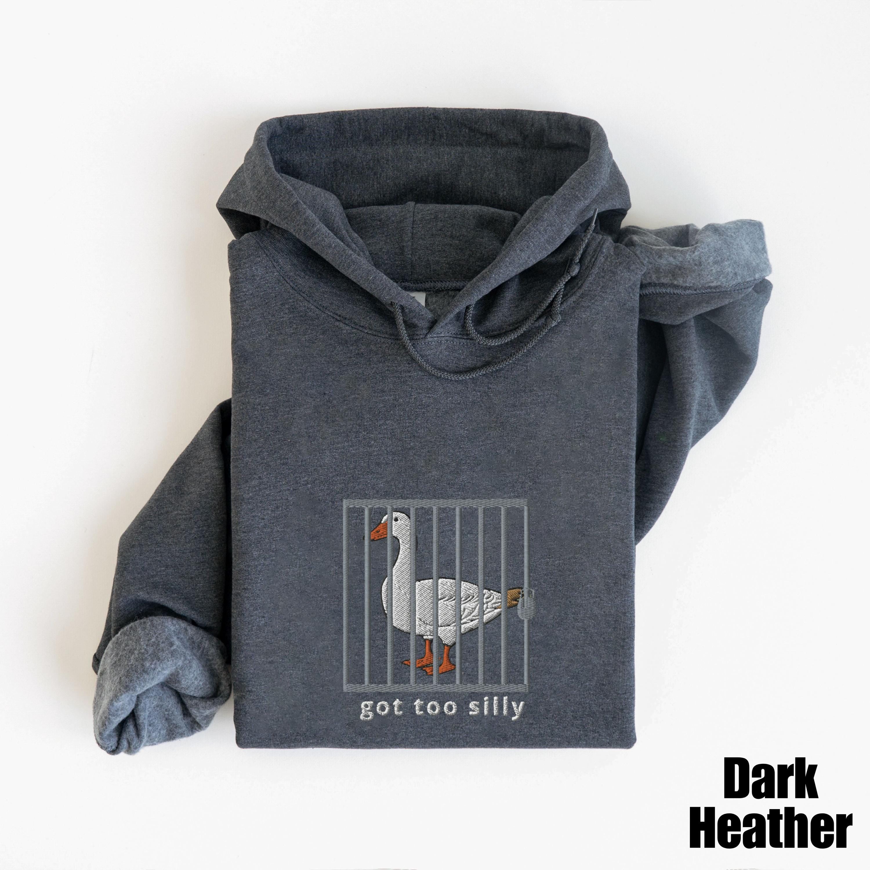 Embroidered Silly Goose Hoodie | Got too silly Embroidered Hoodie | Goose Hoodie | Silly Goose Hoodie | Funny Hoodie Gift
