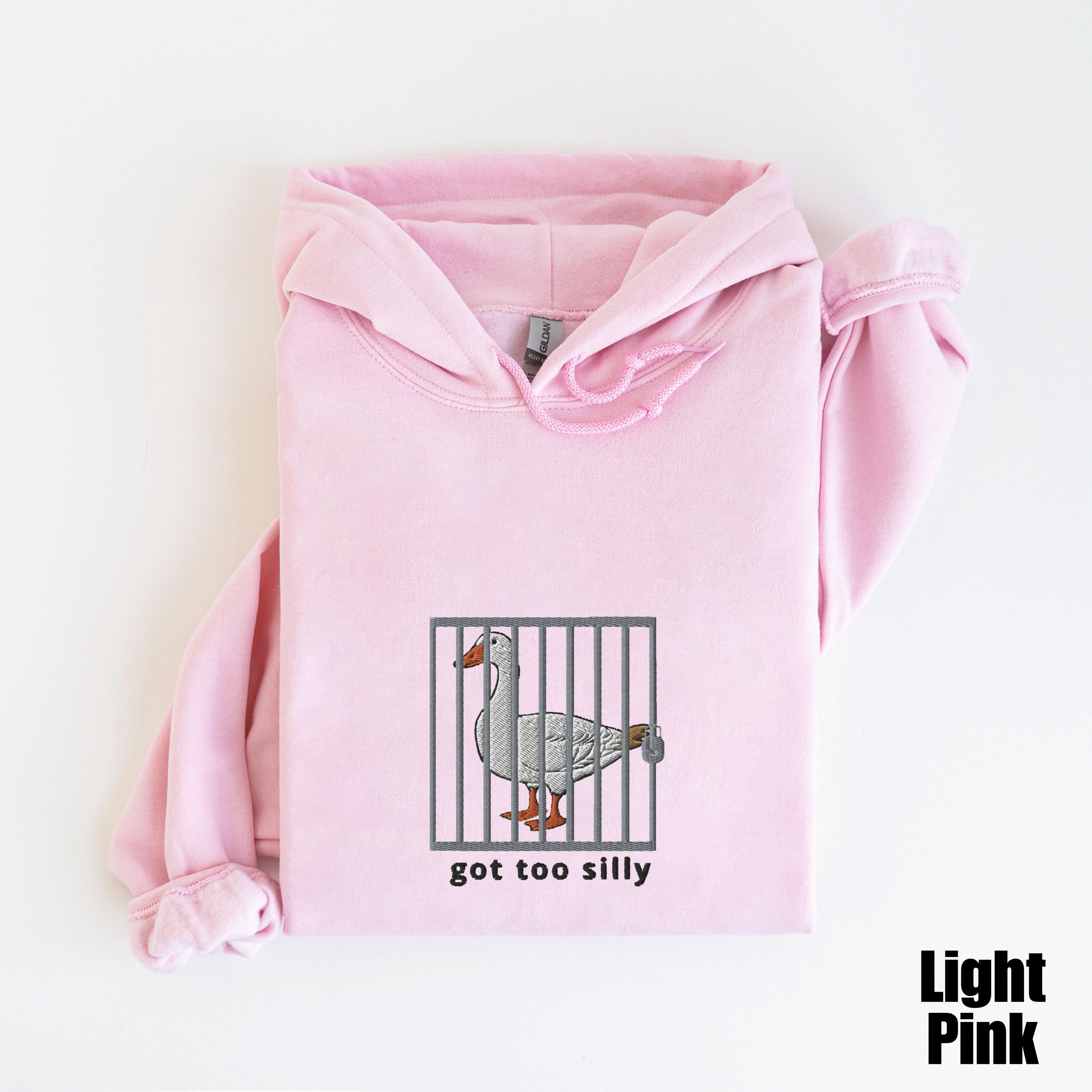Embroidered Silly Goose Hoodie | Got too silly Embroidered Hoodie | Goose Hoodie | Silly Goose Hoodie | Funny Hoodie Gift