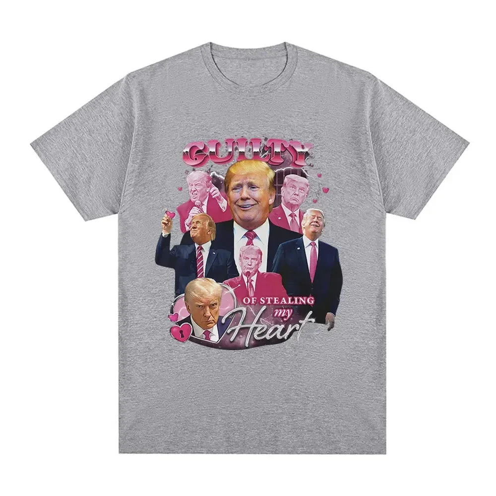Funny Donald Trump Guilty of Stealing My Heart T Shirt Men's High Quality 100% Cotton Soft Casual Short Sleeve T-shirts 2025 New