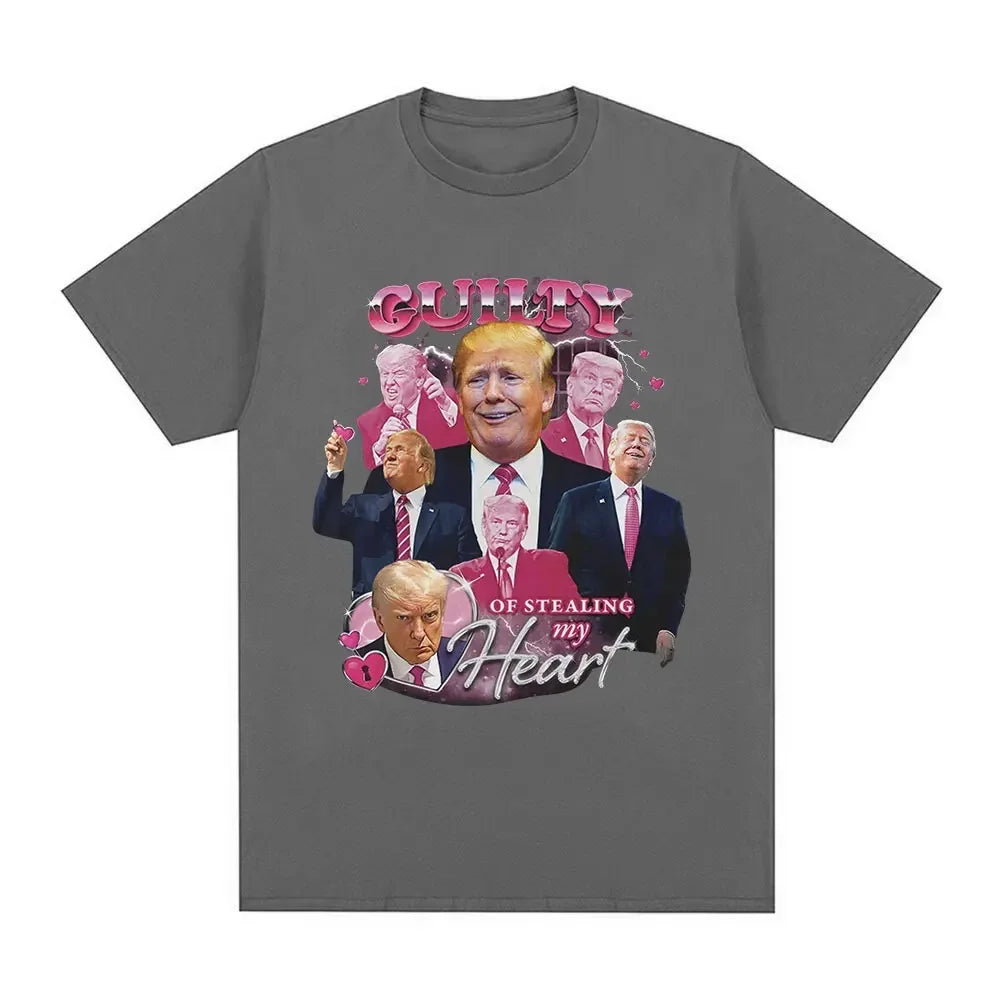 Funny Donald Trump Guilty of Stealing My Heart T Shirt Men's High Quality 100% Cotton Soft Casual Short Sleeve T-shirts 2025 New