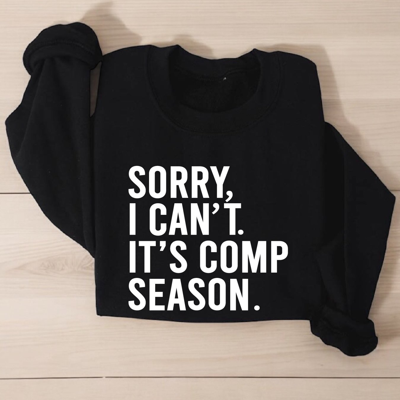 Sorry I Can't It's Comp Season Dance Sweatshirt, Dance Mom Sweatshirt, Retro Dance Competition Sweatshirt, Favorite Season Sweatshirt, Cheer Competition Sweatshirt