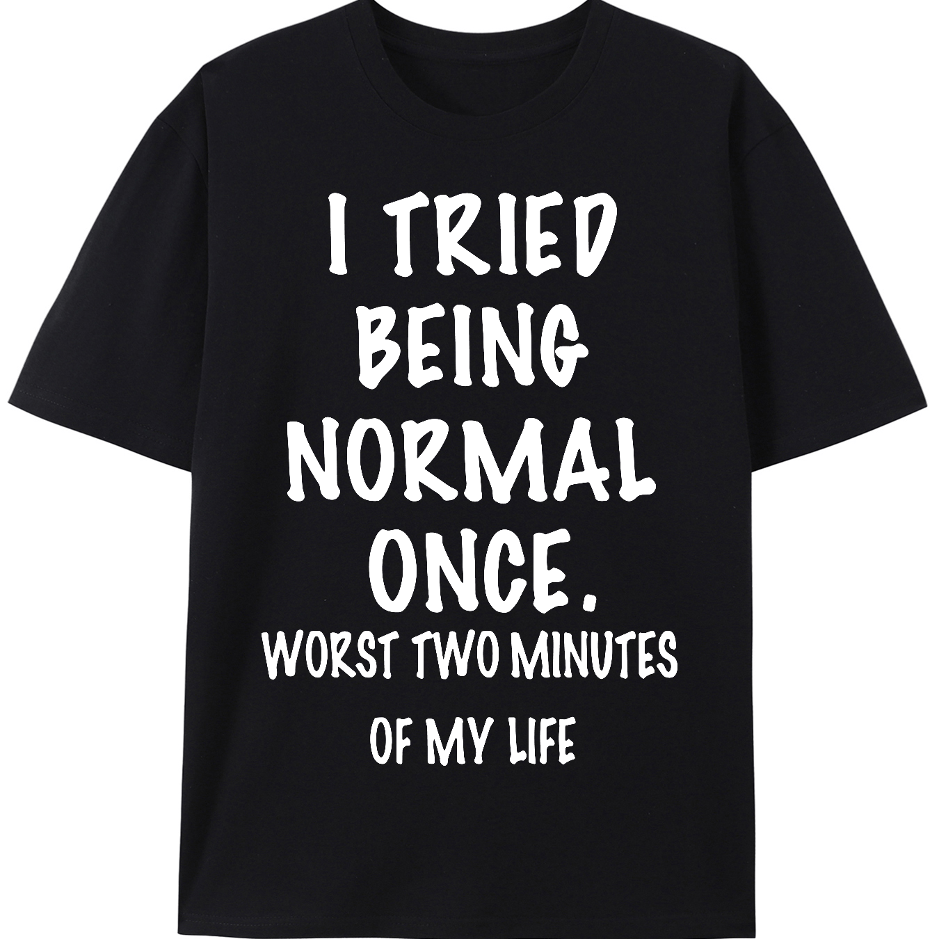 Mens I Tried Being Normal Once Graphic Tee - Lightweight, Short Sleeve, Casual Summer Shirt with Eye-Catching Design - Uniquely Quirky Fashion for Him