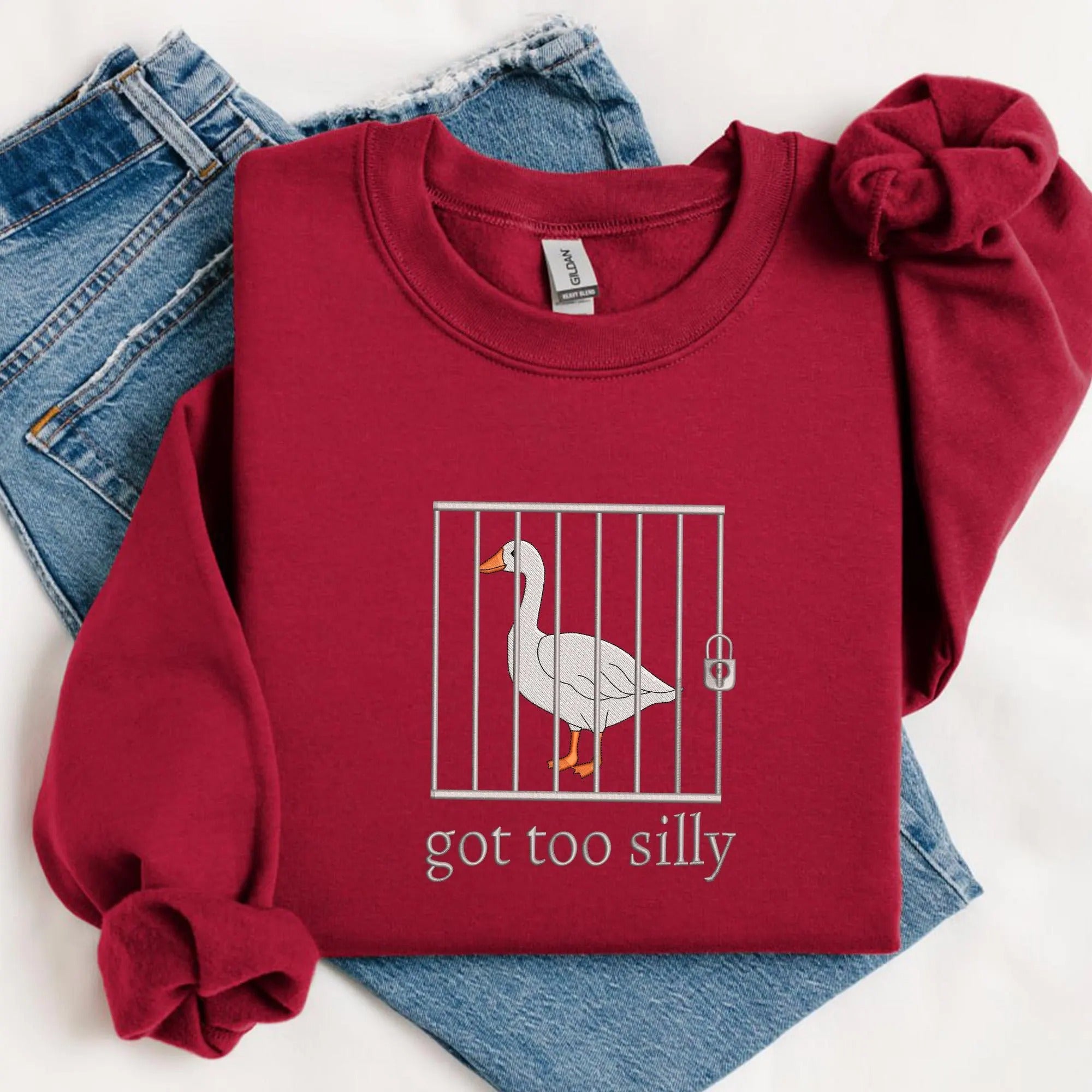Embroidered Silly Goose Sweatshirt, Got too silly Embroidered Sweatshirt, Goose Crewneck, Silly Goose Sweatshirt, Funny Sweatshirt Gift