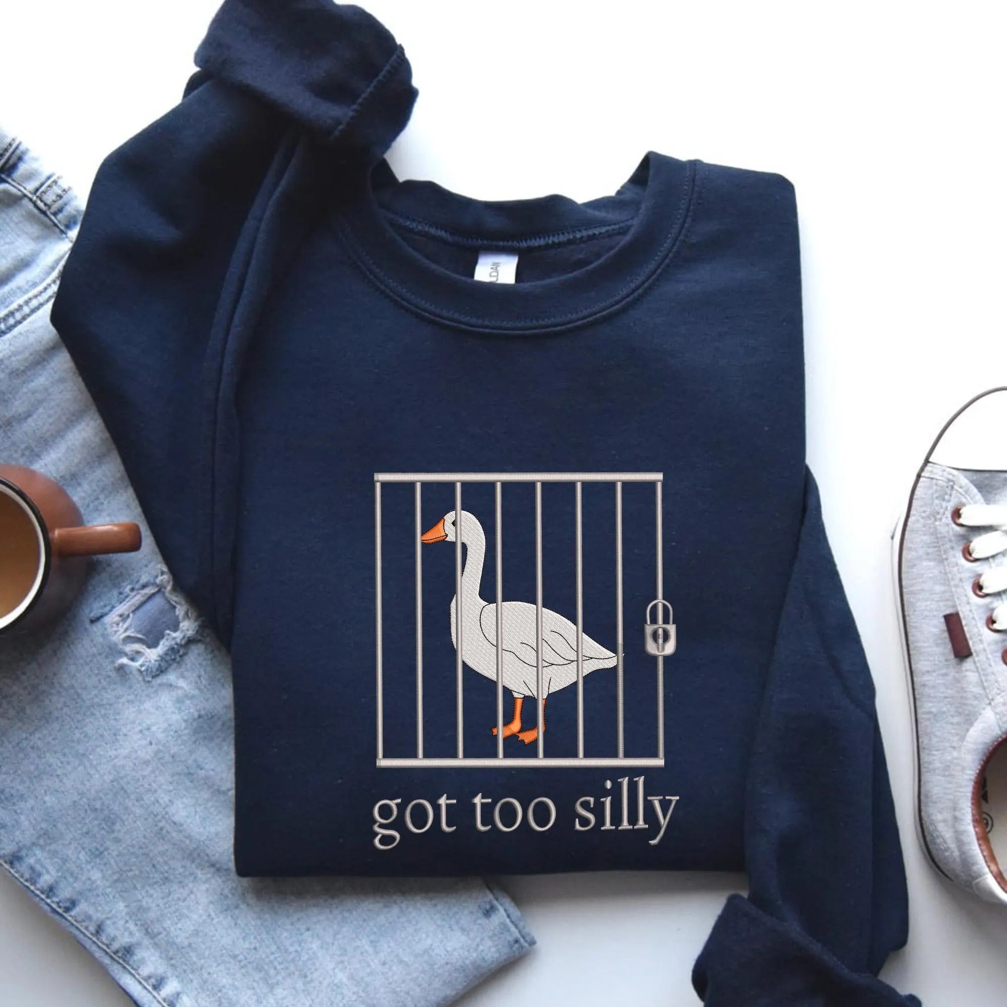 Embroidered Silly Goose Sweatshirt, Got too silly Embroidered Sweatshirt, Goose Crewneck, Silly Goose Sweatshirt, Funny Sweatshirt Gift