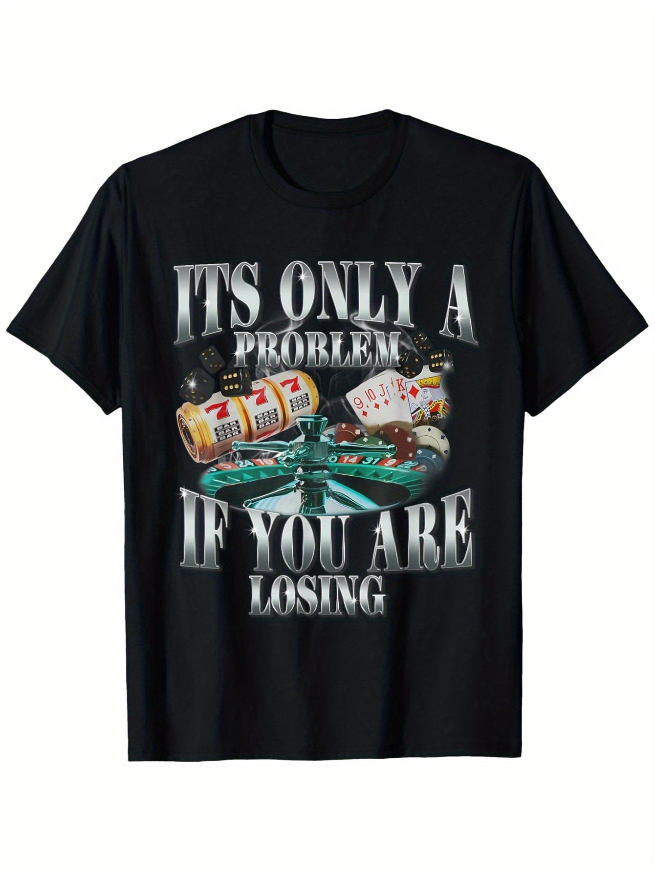 Funny Sarcastic Humor T-Shirt - 'It's Only a Problem If You Are Losing' Design with Dice, Chips & Playing Cards, 100% Cotton, Unisex Sizes S-XXXL, Perfect for Casual Outings, Hiking & Casual Attire