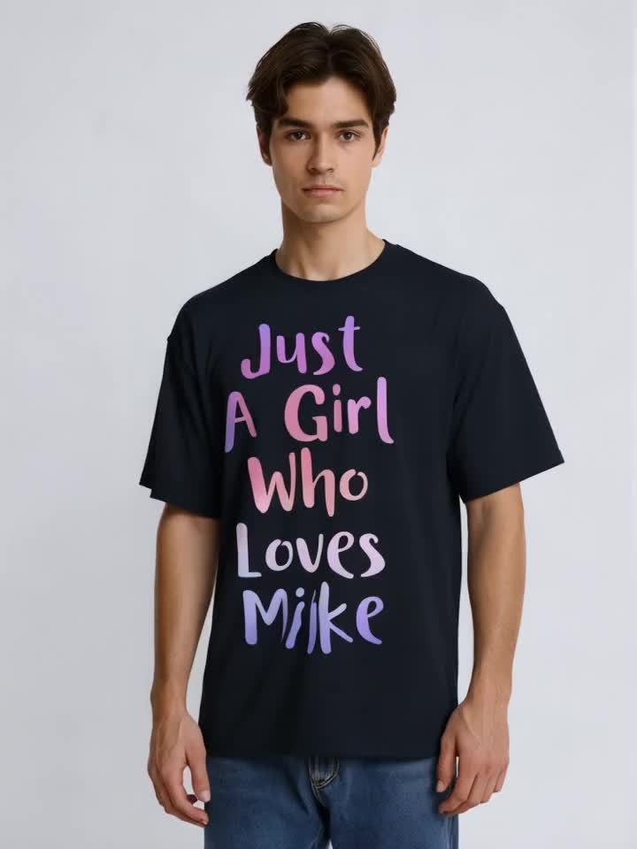 Just A Girl Who Loves MIKE Gifts Personal Name Funny MIKE T-Shirt Regular-Fit, Couple Clothing, Family T-shirt