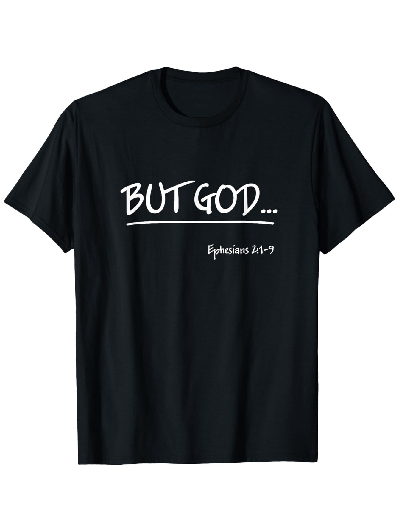 But Godd Ephesians 2:9 Christian T-Shirt - Unisex 100% Cotton Relaxed Fit Tee with Inspirational Bible Verse Print, Slight Stretch & Elastic Comfort, Machine Washable Casual Wear for Men & Women (S-XXXL), Spiritual Clothing |