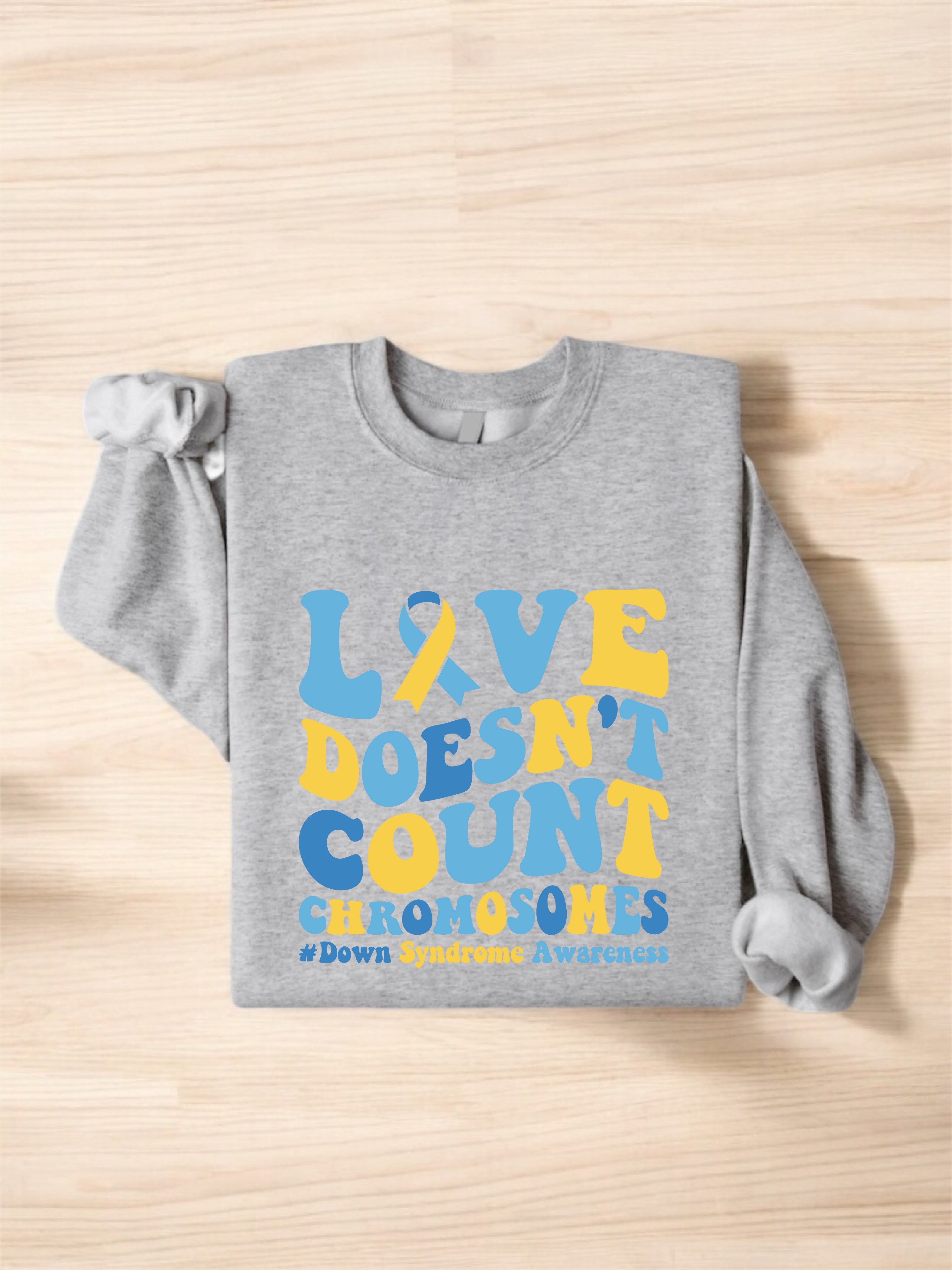 Love Doesn't Count Chromosomes Sweatshirt, Down Syndrome Awareness Sweatshirt, Down Syndrome Day Support Sweater, Extra Chromosome Sweatshirt, T21 Gift, 3 21 Sweater