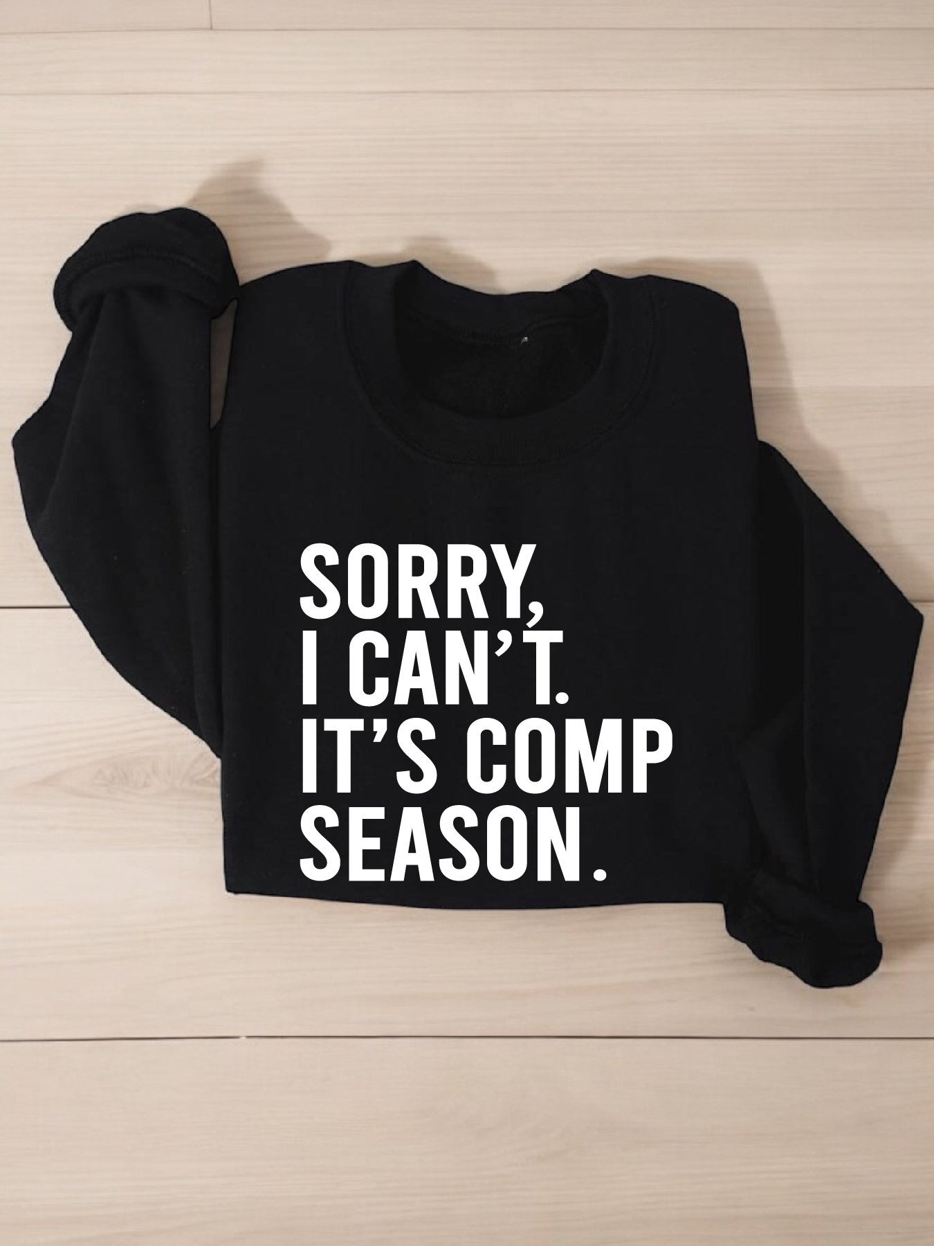 Sorry I Can't It's Comp Season Dance Sweatshirt, Dance Mom Sweatshirt, Retro Dance Competition Sweatshirt, Favorite Season Sweatshirt, Cheer Competition Sweatshirt