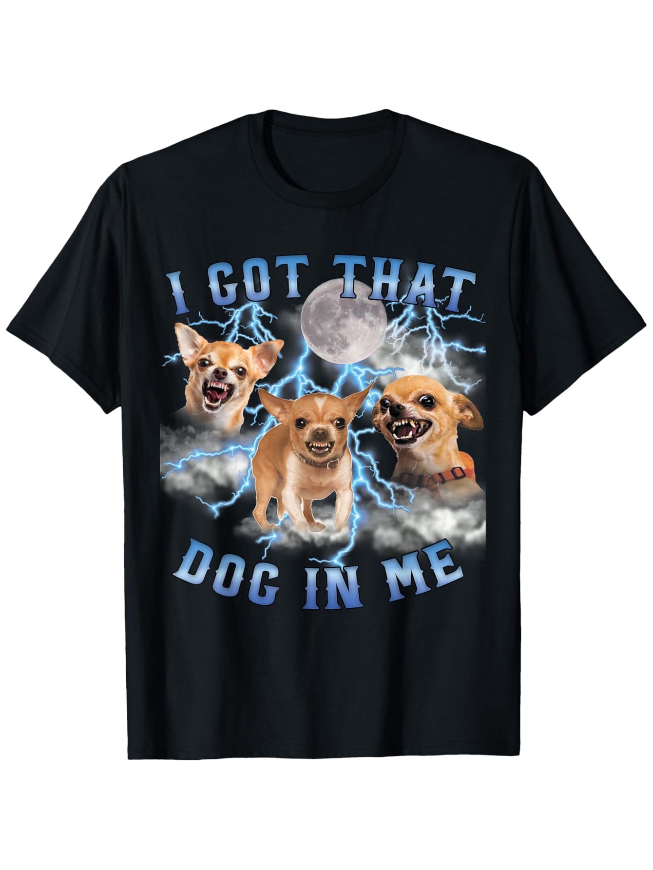 I Got That Dog In Me Funny Dog Chihuahua Lovers Ironic Meme T-Shirt, Unisex cotton casual round neck outdoor short sleeve t-shirt with slight stretch, slightly elastic, 100%cotton, S-XXXL