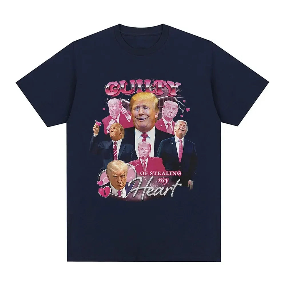 Funny Donald Trump Guilty of Stealing My Heart T Shirt Men's High Quality 100% Cotton Soft Casual Short Sleeve T-shirts 2025 New