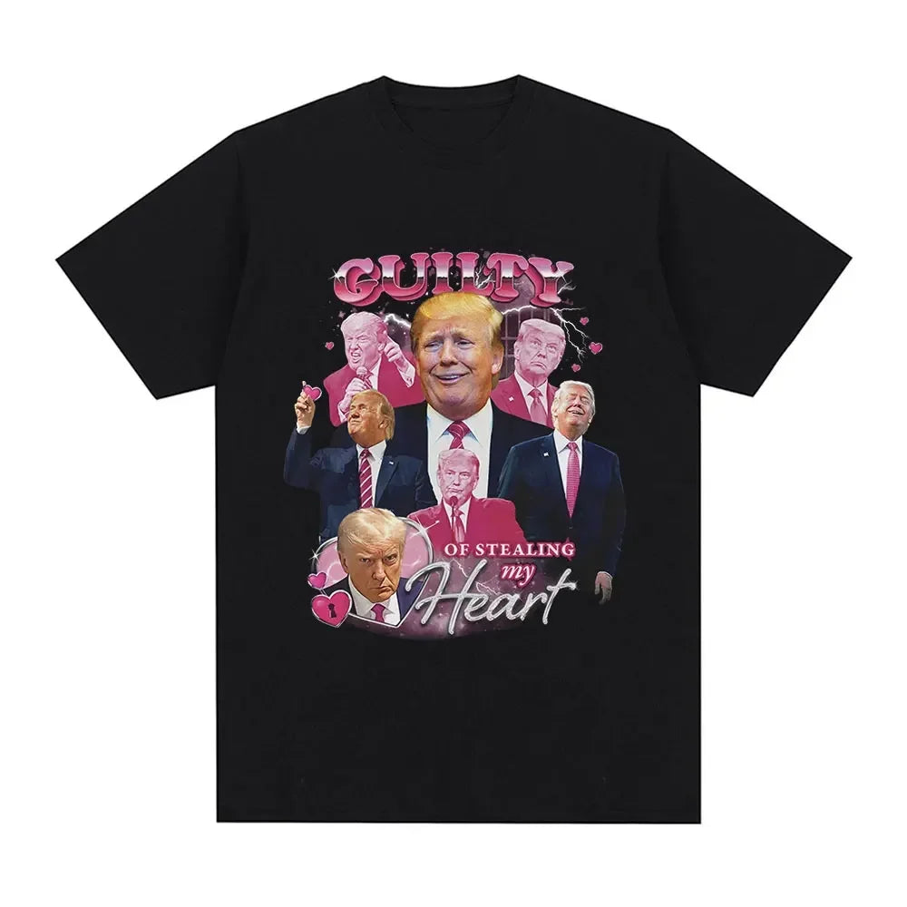 Funny Donald Trump Guilty of Stealing My Heart T Shirt Men's High Quality 100% Cotton Soft Casual Short Sleeve T-shirts 2025 New