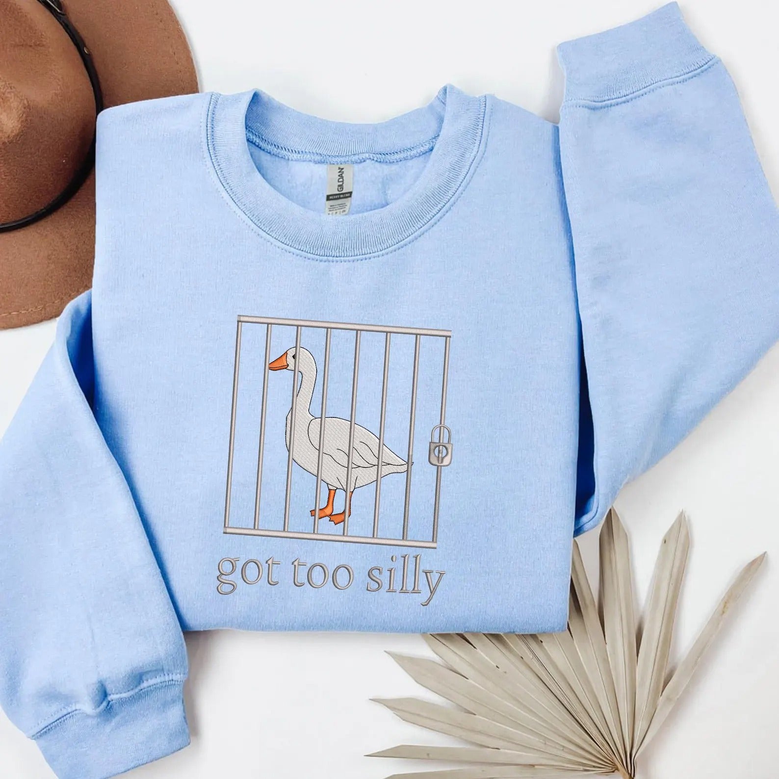 Embroidered Silly Goose Sweatshirt, Got too silly Embroidered Sweatshirt, Goose Crewneck, Silly Goose Sweatshirt, Funny Sweatshirt Gift